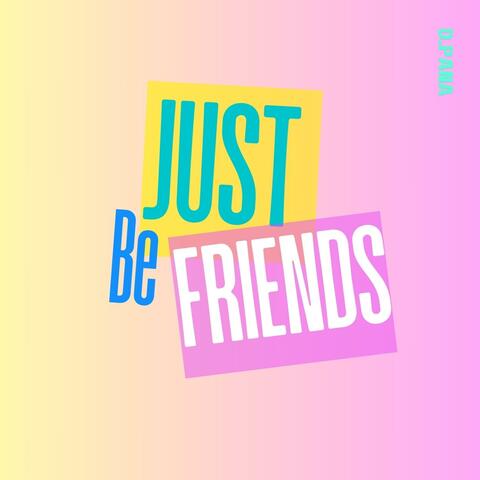 Just Be Friends