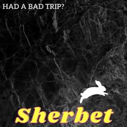 Had a Bad Trip?