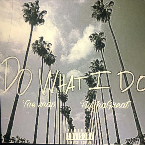 Do what i do (feat. Tae snap)