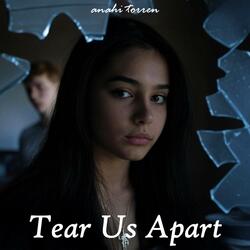 Tear Us Apart