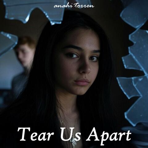 Tear Us Apart