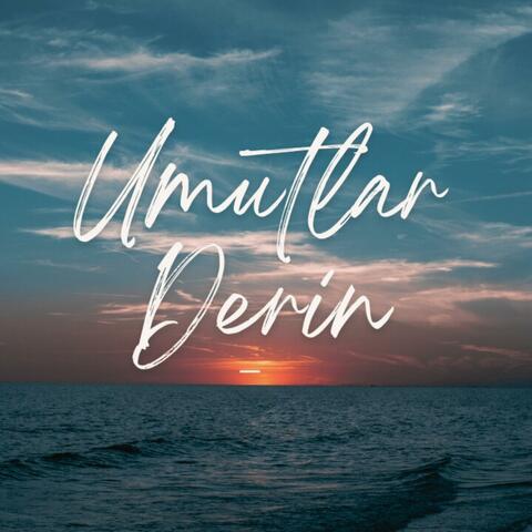 Umutlar Derin