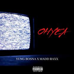 Oh Yea (feat. Madd Raxx)