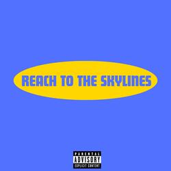 Reach To The Skylines (Clean)