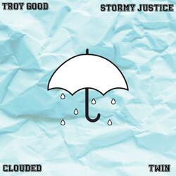 Clouded (feat. Stormy Justice)
