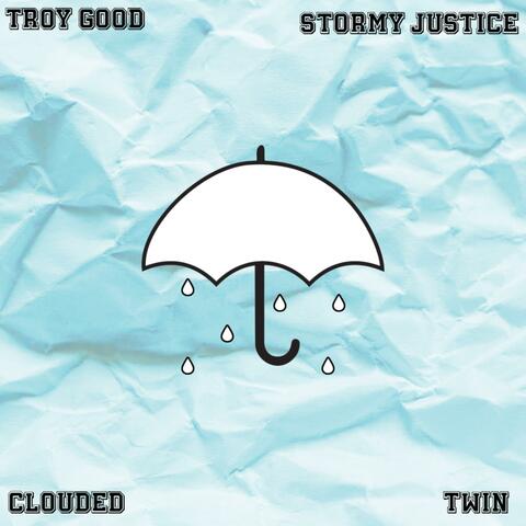 Clouded (feat. Stormy Justice)
