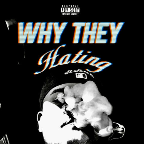 Why Is They Hating