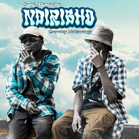 Ndribho (feat. Crowley Mukaranga)
