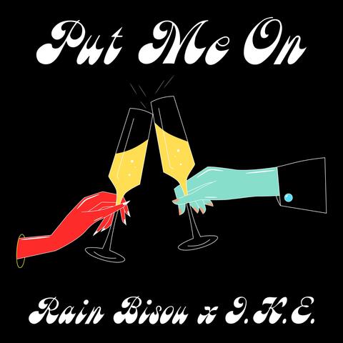 Put Me On (feat. I-K-E)