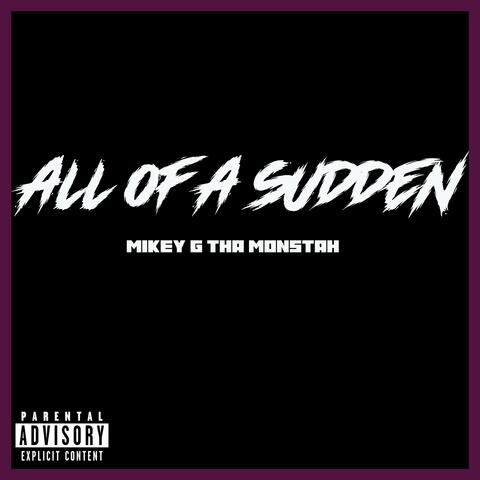 All Of A Sudden