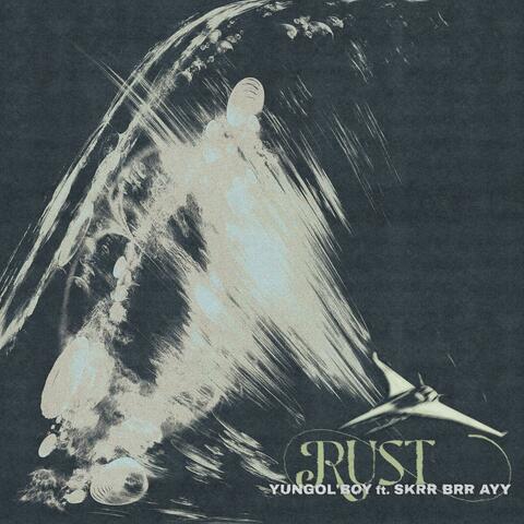 Rust (feat. Y.O.B)
