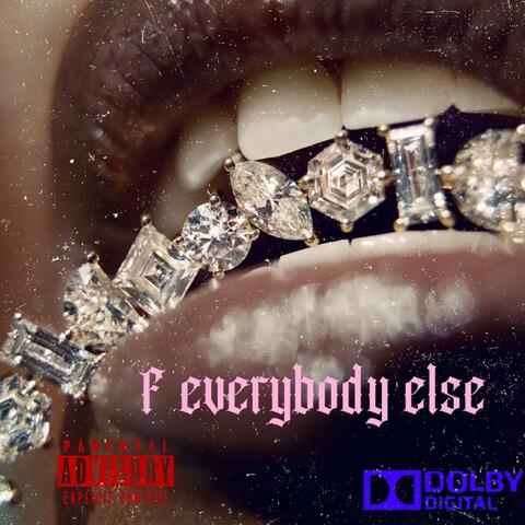 F everybody else