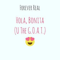 Hola, Bonita (U the G.O.A.T.)