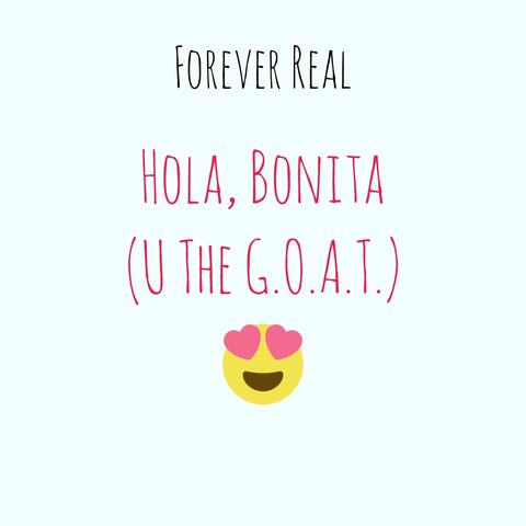 Hola, Bonita (U the G.O.A.T.)