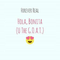 Hola, Bonita (U the G.O.A.T)