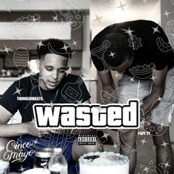 WASTED  (feat. Papi Ty)
