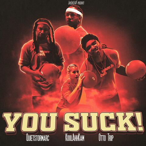 YOU SUCK! (feat. Otto Trip & Quietstormarc)