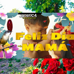 Feliz día mamá