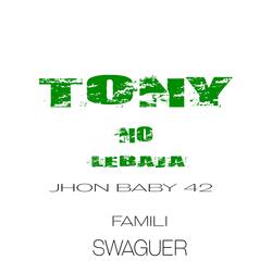Jhon bAby 42 Tony no Le Baja