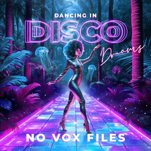 Dancing In Disco Dreams (No Vox Files)