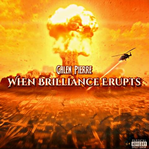 When Brilliance Erupts