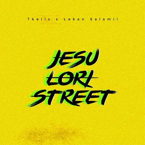 Jesu lori street (feat. Lekan salamii)