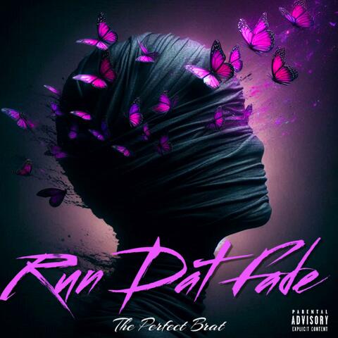 Run Dat Fade