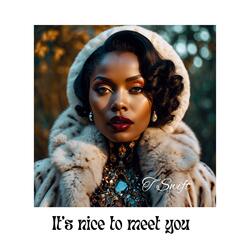 Its Nice To Meet You (Gospel Version)