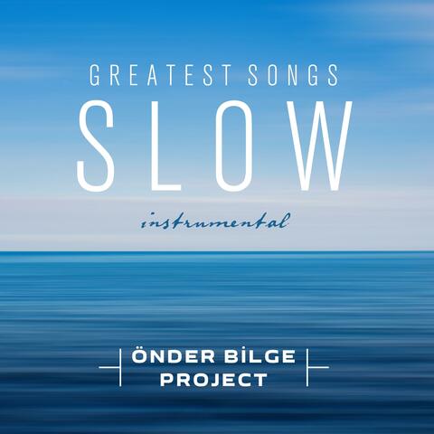 GREATEST SLOW SONGS