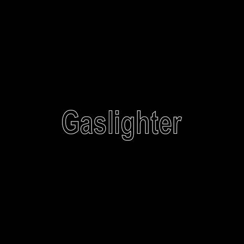 Gaslighter