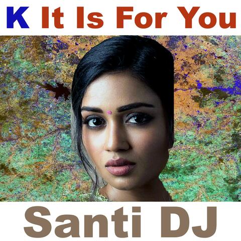 K, It is For You