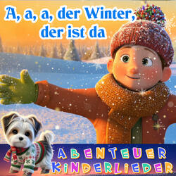 A, a, a, der Winter, der ist da