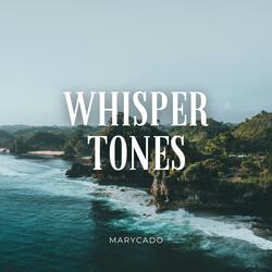 Whisper Tones