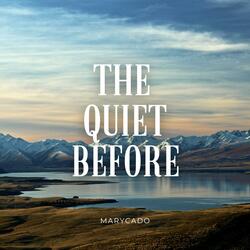 The Quiet Before