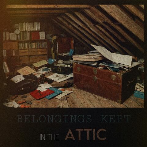 Belongings Kept In The Attic