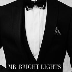Mr. Bright Lights
