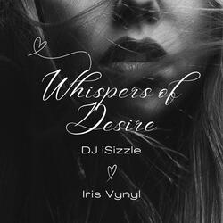 Whispers of Desire (feat. Iris Vynyl)