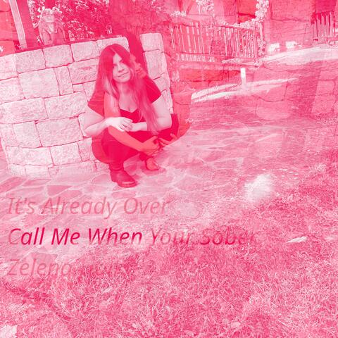 Call Me When Your Sober
