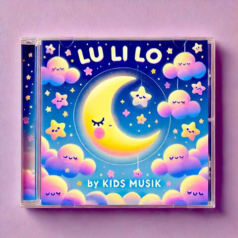 LU LI LO (Soothing Lullabies for Children: Calming Music for Sweet Dreams, Relaxing Bedtime Music: Peaceful Lullabies for Babies and Kids)
