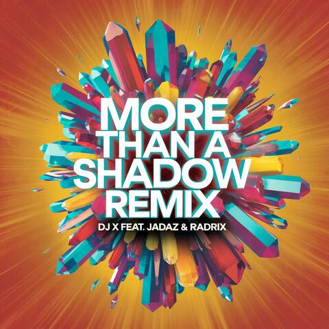 More Than A Shadow (feat. Jadaz & Radrix) [Remix]