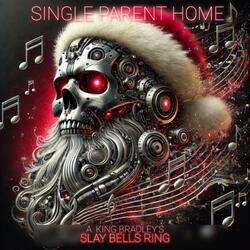 Slay Bells Ring (feat. SingleParentHome)