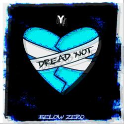 Dread Not (feat. Below Zero) (Mike Yuhos Remix)