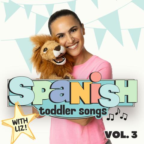 Spanish Toddler Songs with Liz, Vol. 3