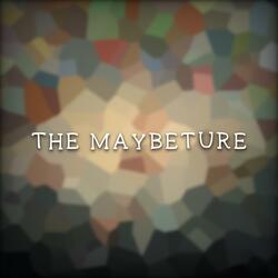 The Maybeture
