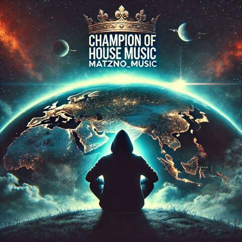 Champion of House Music