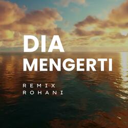 DIA MENGERTI (Remix)