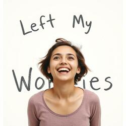 Left My Worries
