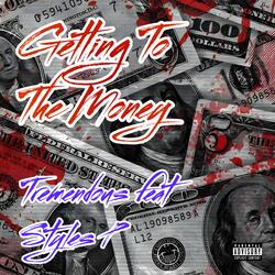 GETTING TO THE MONEY (feat. Styles p)