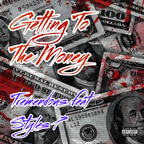 GETTING TO THE MONEY (feat. Styles p)