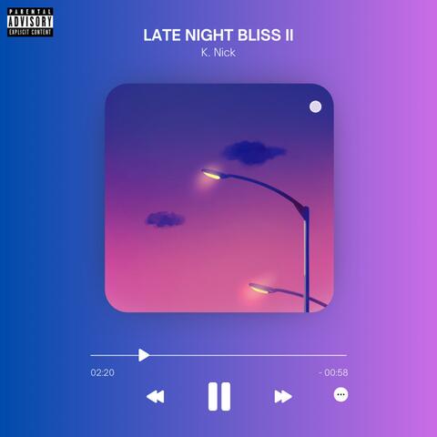 LATE NIGHT BLISS II